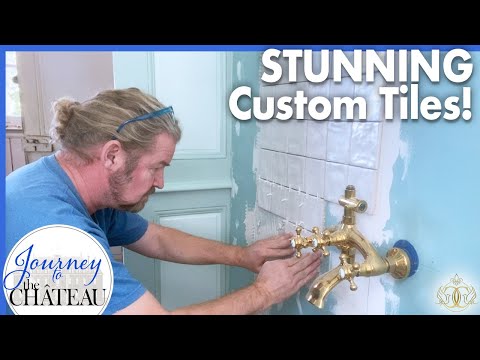 Installing STUNNING Artisan TILES , CHATEAU Bathroom RENOVATION - Journey to the Château, Ep. 136