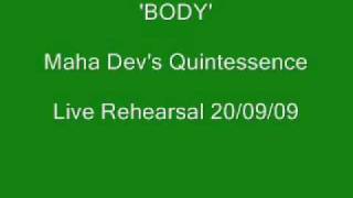 Maha Dev's Quintessence - 'BODY'