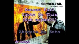 Senses Fail - Choke On This (Sub español)