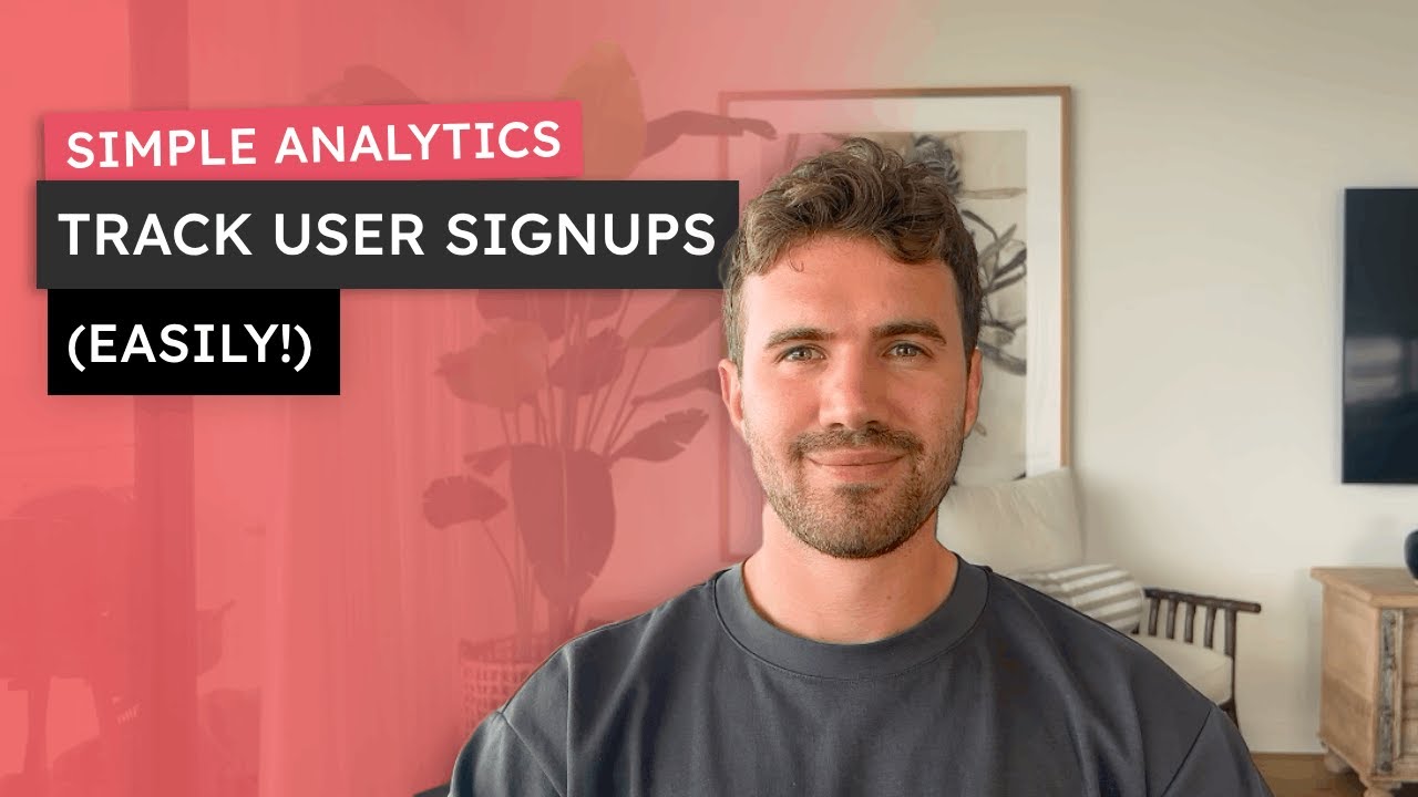 How to Track User Signups with Simple Analytics | Step-by-Step Tutorial