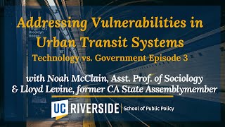 Addressing Vulnerabilities in Urban Transit Systems w/ Noah McClain and Lloyd Levine