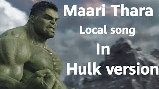 maari thara local song in hulk version