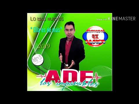 ADE Y LOS IMPARABLES ▶️ELLA ES DE MÁS  (NUEVOS 2019)