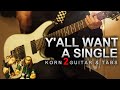 KORN Y All Want A Single 2 Guitar Cover Tabs