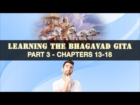 Bhagavad Gita Made Easy Part 3/3