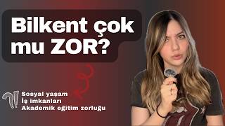 Bilkent Nasıl Bir Okul? ZOR mu, TERCİH Edilir mi? Sosyallik Var mı? | 