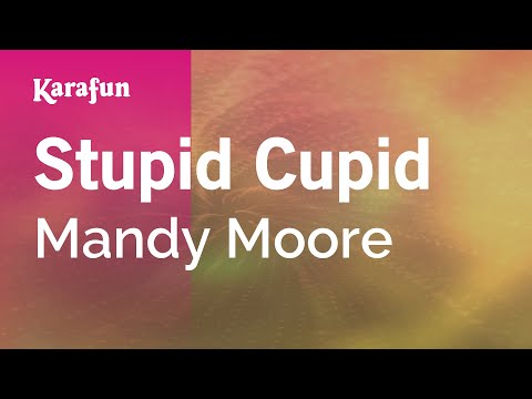 Stupid Cupid - Mandy Moore | Karaoke Version | KaraFun