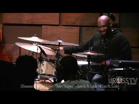 James Ross @ Drummer Charles Haynes (Chally Mikes) - "Solo / Snippet" - www.Jross-tv.com (St. Louis)
