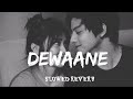 Deewane Slowed Reverb Deewane Nu Nasha Teri Deed Da Navaan Sandhu Song