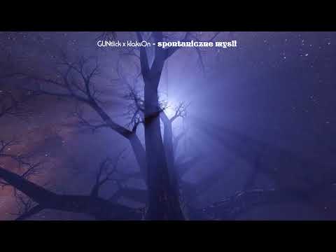 GUNtlick x klaksOn - spontanicznie myśli