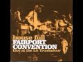 Fairport Convention - Matty Groves Live 