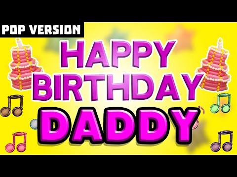 Happy Birthday DADDY | POP Version 1 | The Perfect Birthday Song for DADDY