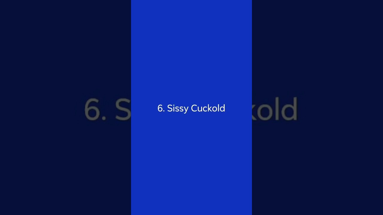 Cuckold Type 6. Sissy Cuckold