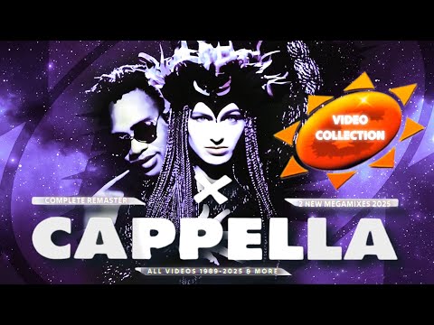 CAPPELLA ★ Video Collection 1989-2025 ★ Complete Remaster ★ 2 New Megamixes 2025 ★ 38 Videos!