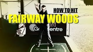 How To Hit Fairway Woods