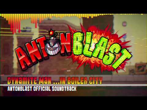 ANTONBLAST OST | Dynamite Man ...in Boiler City