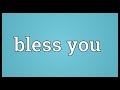 Bless you Meaning