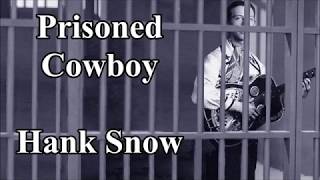 Prisoned Cowboy Hank Snow with Lyrics
