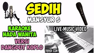 Download lagu KARAOKE SEDIH MANSYUR NADA WANITA VERSI DANGDUT KOPLO mp3