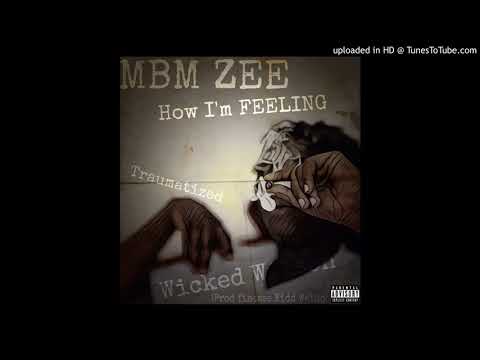 MBM ZEE - THIS HOW IM FEELIN  {FREESTYLE} (prod finesse kidd waldo)