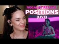 Vocalist Reacts to Ariana Grande - Positions (Live)