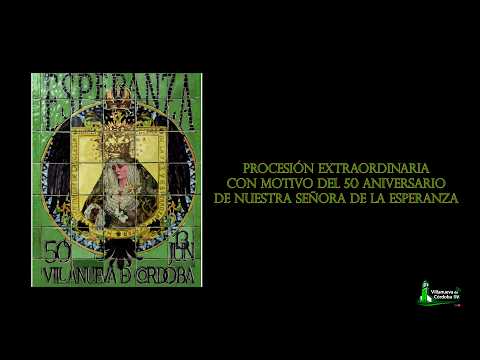 PROCESIÓN EXTRAORDINARIA 50 ANIVERSARIO VIRGEN DE LA ESPERANZA. 13-6-2026 (PRIMERA PARTE)