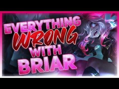 Everything Wrong With: Briar | League Of Legends
