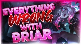 Everything Wrong With: Briar | League Of Legends
