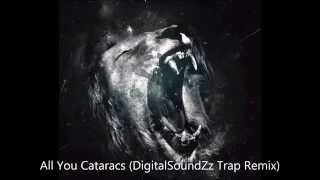 The Cataracs-All You (DigitalSoundZz Trap Remix)