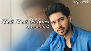 Khali khali Dil. Lyrics - Armaan Malik feat. sunny leone| Tera Intezaar|