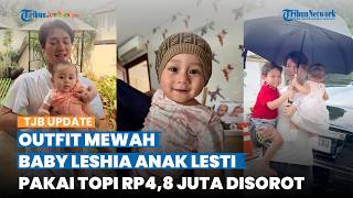 Masih Bayi Serba Branded, Gaya Leshia Anak Lesti Kejora Pakai Topi Mewah Rp4,8 Juta Disorot