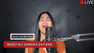 Download lagu COVER SONG sonia - Benci Ku Sangka Sayang | Weni Wen mp3 Download lagu COVER SONG sonia - Benci Ku Sangka Sayang | Weni Wen mp3