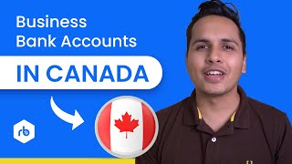 How to Set Up a Business Bank Account in Canada