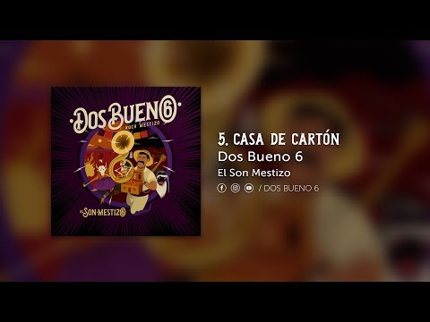 Dos Bueno 6 - Casa de Cartón (Audio)