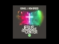 Israel and New Breed - Jesus At The Center