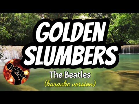 GOLDEN SLUMBERS - THE BEATLES (karaoke version)