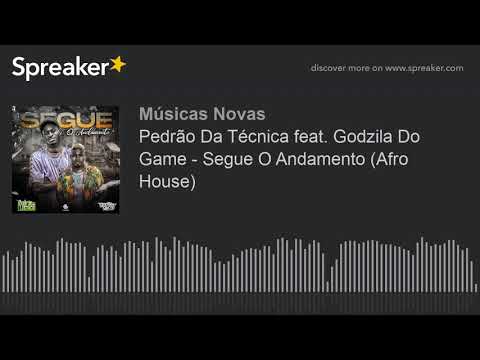 Pedrão Da Técnica feat. Godzila Do Game - Segue O Andamento (Afro House) (made with Spreaker)
