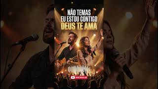NÃO TEMAS EU ESTOU CONTIGO #adoração