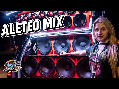 ALETEO MIX 🔊🔥CAR AUDIO 2025⚡DJ Juan Carlos Alviarez 😎