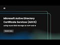 Microsoft Active Directory Certificate Services AD CS Using Azure Blob Storage As CDP And AIA