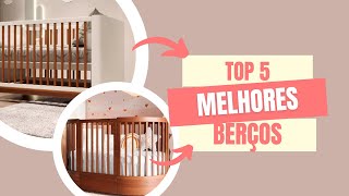 Top 5 Melhores Berços para Bebês.