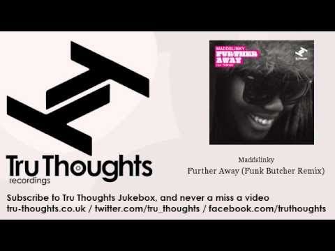 Maddslinky - Further Away - Funk Butcher Remix - feat. Tawiah