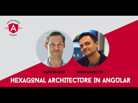 Angular Master Podcast 32:  Greg Radzio on Hexagonal Architecture in Angular