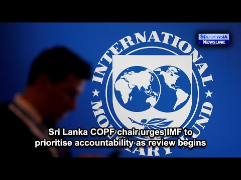 Sri Lanka COPF chair urges IMF to prioritise accountability as review begins