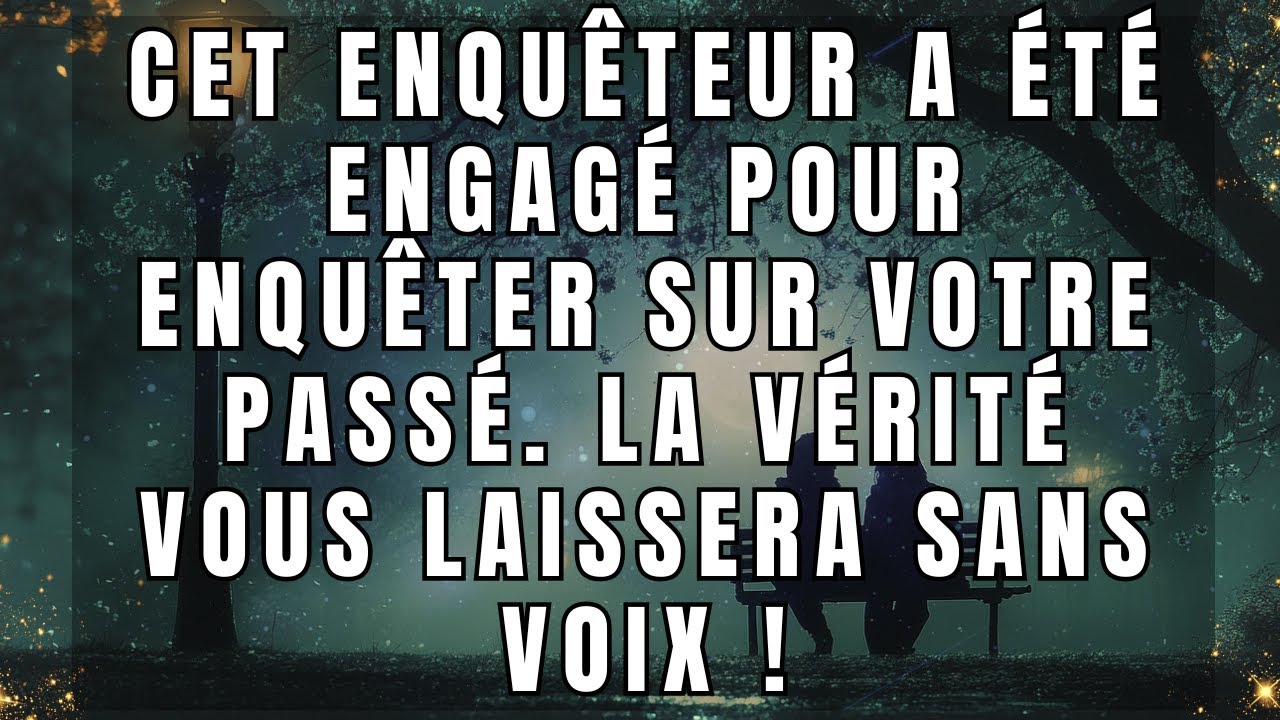 Cet enquêteur a été engagé pour enquêter sur votre passé. La vérité vous laissera sans voix !