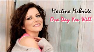 Martina McBride - One Day You Will
