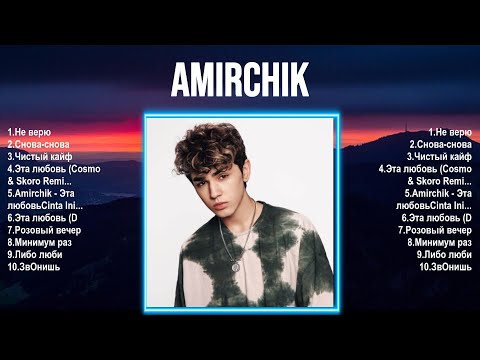 Amirchik 2024 ~ Best Songs, Greatest Hits, Full Album