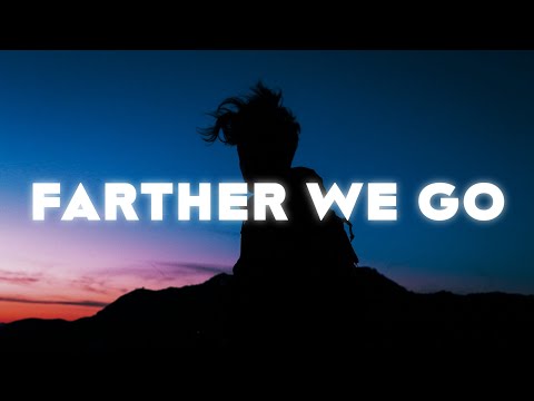 Walk Off The Earth - Farther We Go (Lyrics)