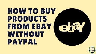 how to buy products from ebay in without paypal account
