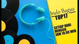 5 Lagu Tertinggi di Indo Bagus Top 17 di Minggu Ini (21 Januari 2018)